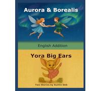 Aurora & Borealis and Yora Big Ears: Two stories in one volume - English edition