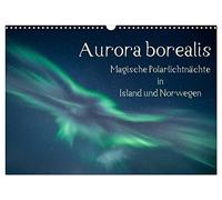 Aurora borealis - Magische Polarlichtnächte in Island und Norwegen (Wandkalender 2026 DIN A3 quer), CALVENDO Monatskalender: Zauberhafte Polarlichter ... und Norwegen begleiten Sie durch das Jahr.