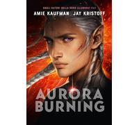 Aurora Burning - Kaufman Amie, Kristoff Jay