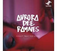 Aurora Dee Raynes Crazy That You Love/The Letter (Vinyl LP) 7" Single