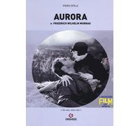 «Aurora» di Friedrich Wilhelm Murnau - Spila Piero