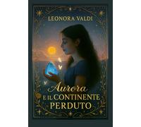 AURORA E IL CONTINENTE PERDUTO
