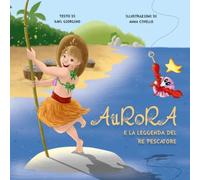 Aurora e la leggenda del re pescatore
