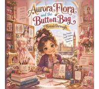 Aurora Flora and the Button Bag Breakthrough
