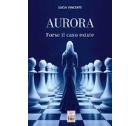 Aurora. Forse il caso esiste