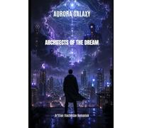 AURORA GALAXY ARCHITECTS OF THE DREAM