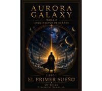 AURORA GALAXY EL PRIMER SUEÑO