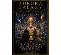AURORA GALAXY LA CREACIÓN DE NUEVOS MUNDOS