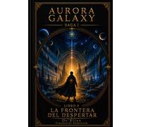 AURORA GALAXY LA FRONTERA DEL DESPERTAR
