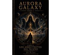 AURORA GALAXY LOS ARQUITECTOS DEL SUEÑO