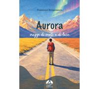 Aurora. I viaggi di vento e di luce. Ediz. illustrata - [Gagio]