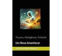 Aurora, Inteligência Artificial: Um Novo Amanhecer