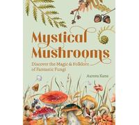 Aurora Kane Mystical Mushrooms (Copertina rigida)