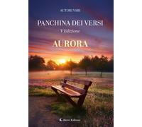 Libri Aurora. La Panchina Dei Versi. Nuova Ediz.