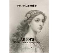 Aurora. L'alba di un nuovo giorno