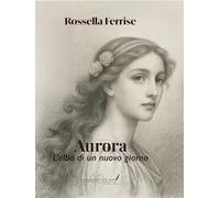 Aurora. L'alba di un nuovo giorno