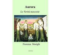 Aurora. Le verità nascoste