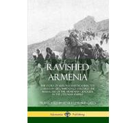 Aurora Mardiganian Henry Leyford Gates Ravished Armenia (Tascabile)