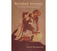 Aurora Mardiganian Ravished Armenia (Tascabile)
