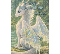 Aurora Mondschein: und ihre Drachenwelt: 1