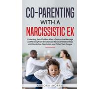 Aurora Morris Co-Parenting with a Narcissistic Ex (Tascabile)