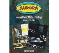 Aurora Plastic Models Catalogs: Volume 1 - The 1960's