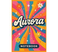 Aurora - Quaderno 6x9 a Righe | 100 Pagine | Copertina Pop Colorata con Nome Personalizzato: Taccuino vivace per appunti, diario personale o idee creative - Design allegro e moderno