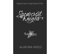 Aurora Reed Spearcrest Knight (Tascabile) Spearcrest Kings
