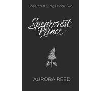 Aurora Reed Spearcrest Prince (Tascabile) Spearcrest Kings