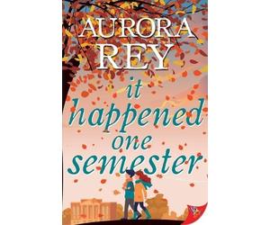 Aurora Rey It Happened One Semester (Tascabile)