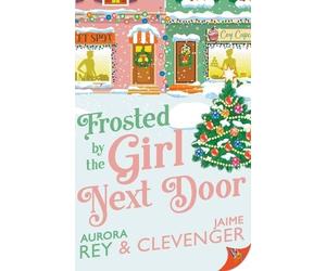 Aurora Rey Jaime Clevenger Frosted by the Girl Next Door (Tascabile)