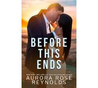 Aurora Rose Reynolds Before This Ends (Tascabile) Before
