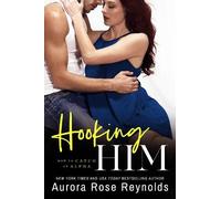 Aurora Rose Reynolds Hooking Him (Tascabile) How to Catch an Alpha