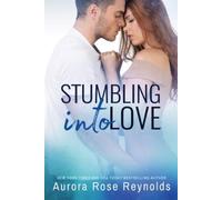 Aurora Rose Reynolds Stumbling Into Love (Tascabile) Fluke My Life