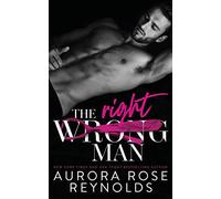 Aurora Rose Reynolds The Wrong/Right Man (Tascabile)