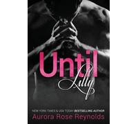 Aurora Rose Reynolds Until Lilly (Tascabile)