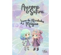 Aurora & Safira: Livros de Atividades Mágico A5