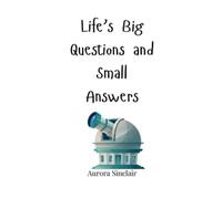 Aurora Sinclair Life's Big Questions and Small Answers (Copertina rigida)
