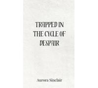 Aurora Sinclair Trapped in the Cycle of Despair (Copertina rigida)