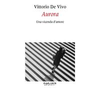 Aurora. Una vicenda d'Amore - [Phasar Edizioni]