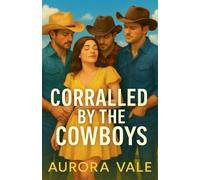 Aurora Vale Corralled by the Cowboys (Tascabile) Reverse Harem Romance