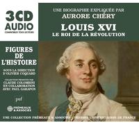 Aurore Chéry Louis XVI - Le Roi De La Révolution: Une Bigraphie Expliquée P (CD)