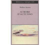 Aurore d'autunno. Testo inglese a fronte