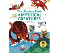 Aurore Meyer The Ultimate Book of Mythical Creatures (Copertina rigida)
