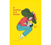 Aurore Petit A Mother Is a House (Copertina rigida)