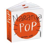 Aurore Petit Naranja Pop / Pop Orange (Libro di cartone) Pequeños Pops