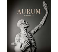 Aurum. Fabio Viale. Ediz. italiana e inglese - Chiavarini Moira, Fiz Alber...