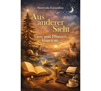 Aus anderer Sicht: Tiere und Pflanzen klagen an