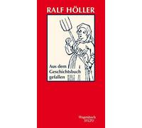 Aus dem Geschichtsbuch gefallen | Geschichte anders erzählt: nicht mit Blick auf die Gewinner und Gefeierten, sondern auf die Verlierer und Vergessenen (Salto): 295