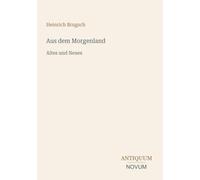 Aus dem Morgenland: Altes und Neues